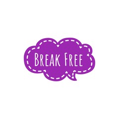 ''Break free'' Lettering