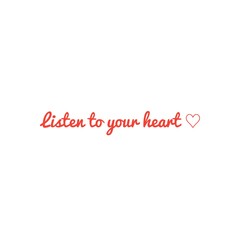 Fototapeta na wymiar ''Listen your heart'' Lettering
