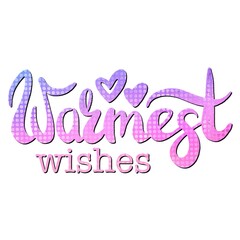Lettering warmest wishes. Hand lettering quote for New Year and Christmas cards.