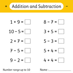 Addition and Subtraction. Number range up to 10. Math worksheet for kids. Solve examples and write. Developing numeracy skills. Mathematics