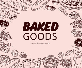 Baked goods advertising design with text place and hand drawn bakery goods background pattern around. Doodle style, vector menu cover illustration.