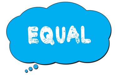 EQUAL text written on a blue thought bubble.