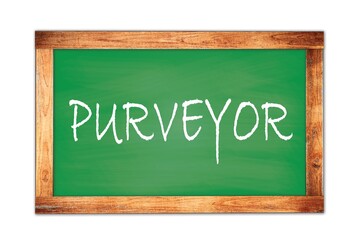 Obraz premium PURVEYOR text written on green school board.