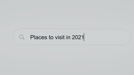 Places to visit in 2021 - Internet browser search bar question typing text with camera movement.
