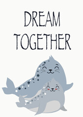 Vector hand-drawn poster for children's room decoration with a cute seal and a beautiful slogan. Doodle illustration. Perfect for baby shower, birthday party, children's party, winter holiday, prints