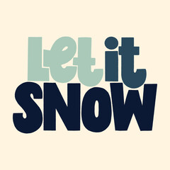 Let it snow hand drawn lettering quote for Christmas time. Text for social media, print, t-shirt, card, poster, promotional gift, landing page, web design elements. Vector lettering typography.