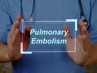 Medical concept meaning Pulmonary Embolism with inscription on the piece of paper.