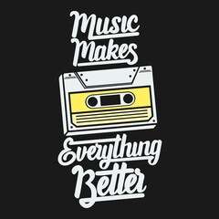 Music Makes Everything Better. Unique and Trendy Poster Design.