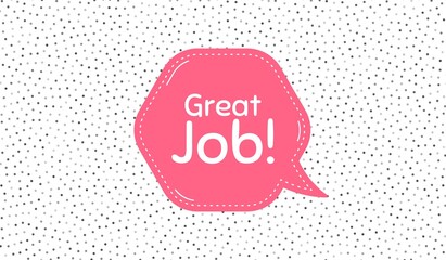 Great job symbol. Pink speech bubble on polka dot pattern. Recruitment agency sign. Hire employees. Thought speech balloon on polka dot background. Great job chat think thought bubble. Vector