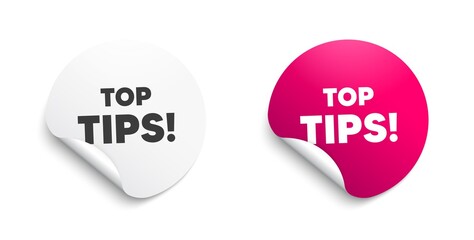 Top tips symbol. Round sticker with offer message. Education faq sign. Best help assistance. Circle sticker mockup banner. Top tips badge shape. Adhesive offer paper banner. Vector