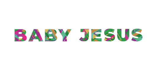 Baby Jesus Concept Retro Colorful Word Art Illustration