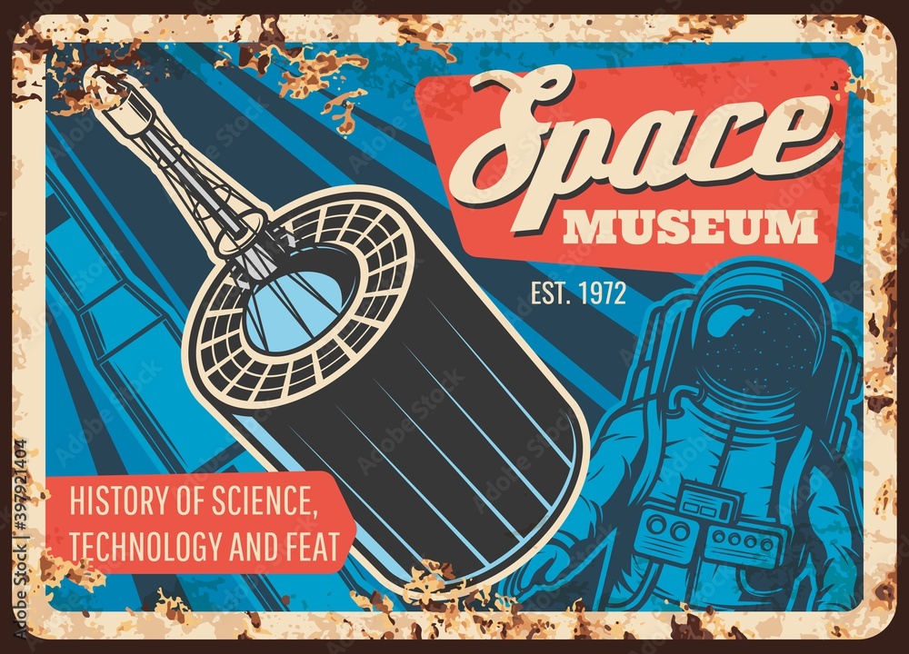 Poster space museum vector rusty metal plate with astronaut, rocket and satellite. history of science, tech