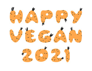Veggie Happy Vegan Year 2021 text. Hand drawn Carrot font and numbers. Cartoon vector illustration veggies ABC.  Flat drawing vegetarian Greeting Card. Actual Creative Vegan art work