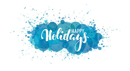 Obraz premium happy holidays. Hand drawn calligraphy and brush pen lettering. Blue watercolor splash effect background. design holiday greeting card and invitation of Merry Christmas and happy new year