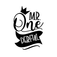 Mr. One derful - funny phrase with crown for Baby clothes , greeting card, anniversay, and birthday gift.