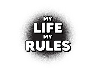 Obraz premium My life my rules motivation message. Dotwork stain pattern. Stipple dots banner. Motivational slogan. Inspiration phrase. Abstract dotted circle. My life my rules banner. Vector