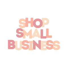 Shop Local Text, Buy Local Support Small Business, Local Business, Online Shop, Logo Poster Graphic, Online Retailer, Vector Illustration Background