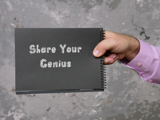 Conceptual photo about Share Your Genius with written text.