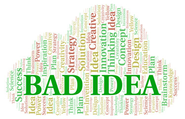 Obraz premium Bad Idea typography word cloud create with the text only.