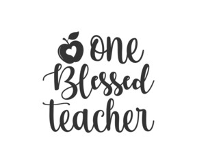 One blessed teacher. school T-shirt design, Teacher gift, School T-shirt vector, Teacher Shirt vector, typography T-shirt Design

