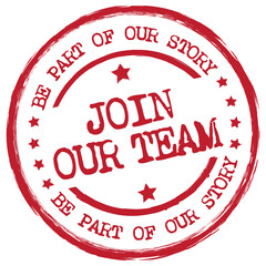 Join Our Team. Join Us. Be Part of Our Story. Vector Red Stamp.