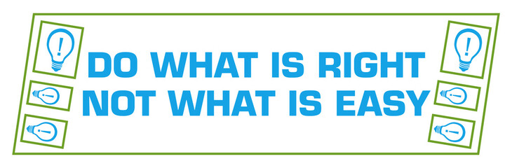 Do What Is Right Not What Is Easy Green Blue Border Boxes Horizontal 