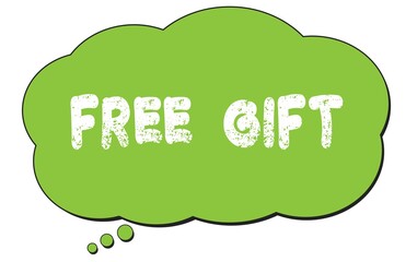 FREE  GIFT text written on a green thought bubble.