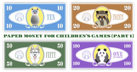 Paper money for games of children. Banknotes of denominations 10, 20.50 and 100. Kitten, raccoon, doggy and panda. Part one. EPS10