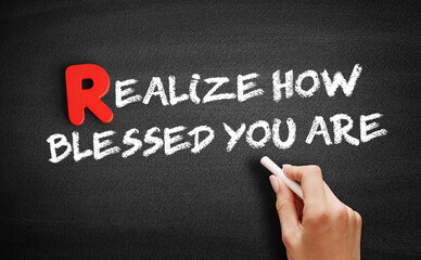 Realize How Blessed You Are text on blackboard