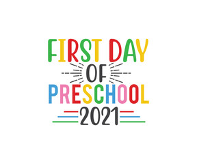 First day of preschool 2021. school T-shirt design, Teacher gift, School T-shirt vector, Teacher Shirt vector, typography T-shirt Design