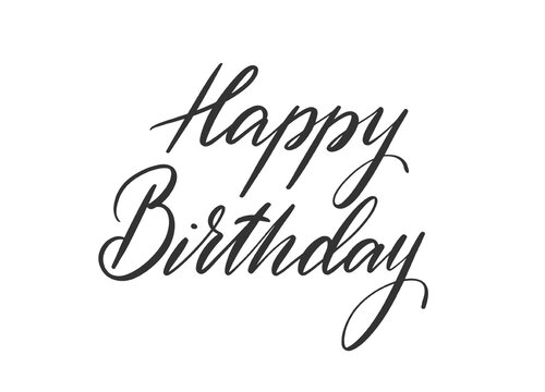 Happy Birthday lettering for greeting card. Hand-drawn phrase for congratulation and celebrating. Template for banner, poster, prints, label, badge, sticker. Hand written sign typography. Vector.