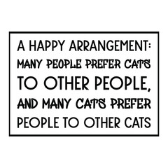 A happy arrangement many people prefer cats to other people, and many cats. Vector Quote
