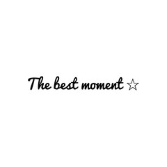''The best moment'' Lettering