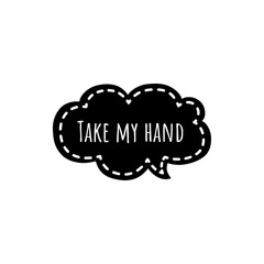 ''Take my hand'' Lettering