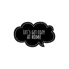 ''Let's get cozy at home'' Lettering