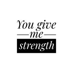 ''You give me strength'' Lettering