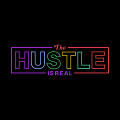 Hustle is real design. Lettering phrase for poster, card, banner, t shirt, neon sign vector illustration