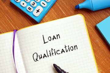 Business concept meaning Loan Qualification with sign on the sheet.