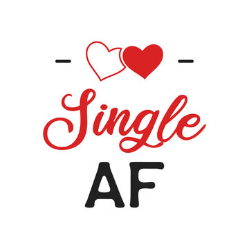 Funny Sarcastic Valentines Day typography logo emblem. Single AF quote. Holiday print for t-shirt, poster, card and sticker. Stock design isolated on white