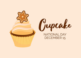 National Cupcake Day on December 15 vector illustration. Vanilla cupcake with gingerbread star icon vector. Decorated christmas cupcake vector. Cupcake Day Poster, December 15. Important day