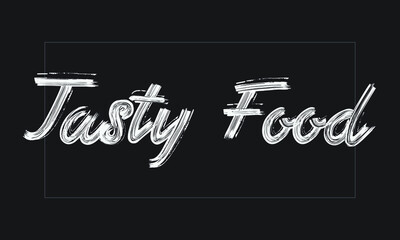Tasty Typography Handwritten modern  brush lettering words in white text and phrase isolated on the Black background