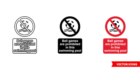 Ball games are prohibited in this swimming pool prohibitory sign icon of 3 types color, black and white, outline. Isolated vector sign symbol.