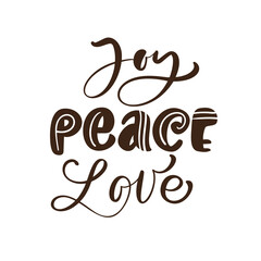 Joy peace love hand drawn quote. Ink vector lettering. Modern brush calligraphy. Handwritten phrase. Inspiration graphic design typography element. Cute simple sign