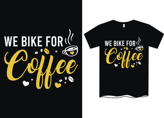 We Bike for Coffee, Fun T-Shirt for Coffee Lovers, Funny Men's Gift Idea, Coffee T-Shirts