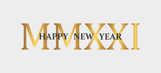 Happy New Year vector illustration, year 2021 written in golden Roman numerals.Graphic element for banner,greeting cards,invitation,poster or website. 