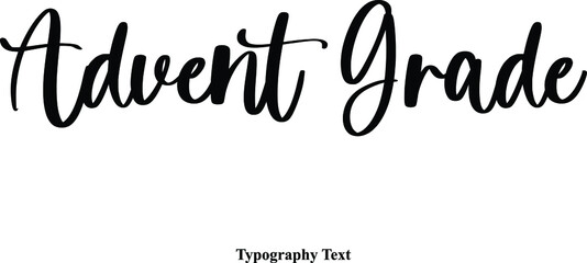 Advent Grade Cursive Typescript Calligraphy Handwritten Text