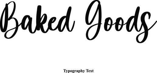 Baked Goods Cursive Calligraphy Text on White Background