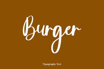 Burger Handwriting Cursive Typescript Typography On Brown Background