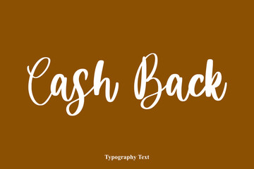 Cash Back Handwriting Cursive Typescript Typography On Brown Background