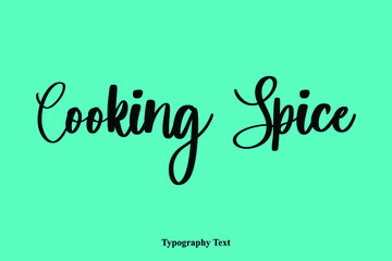 Cooking Spice Typescript Hand Lettering Typography  Phrase